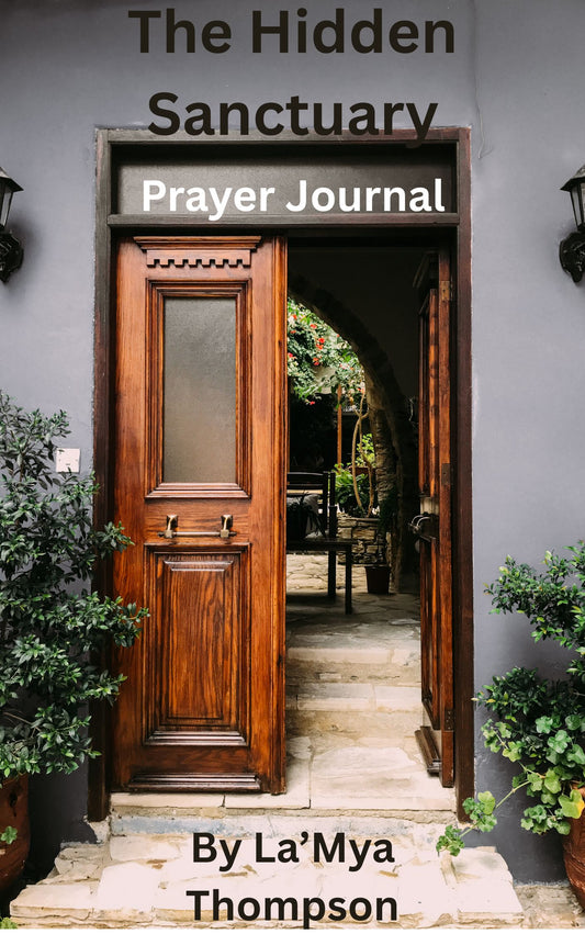The Hidden Sanctuary: Prayer Journal Ebook (write in it using your phone, tablet, or computer)